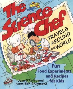 Science Chef Travels Around the World Fun Food Experiments and Recipes for Kids  9780471117797 Front Cover
