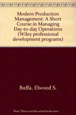 Modern Production Management a Short Course in Man Aging Day to Day Operations
