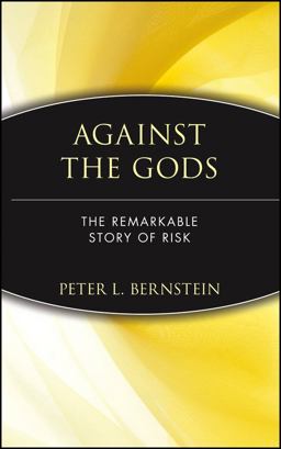 Against the Gods The Remarkable Story of Risk  9780471121046 Front Cover