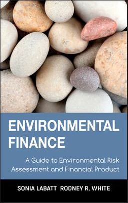 Environmental Finance A Guide to Environmental Risk Assessment and Financial Products  9780471123620 Front Cover