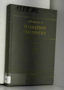 Advances in Radiation Chemistry V1