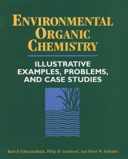 Environmental Organic Chemistry Illustrative Examples, Problems, and Case Studies 1st 9780471125884 Front Cover