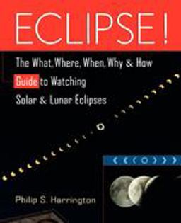 Eclipse! The What, Where, When, Why, and How Guide to Watching Solar and Lunar Eclipses  9780471127956 Front Cover
