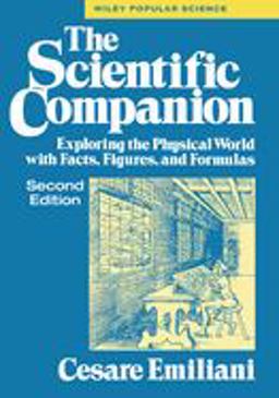 Scientific Companion, 2nd Ed Exploring the Physical World with Facts, Figures, and Formulas 2nd 9780471133247 Front Cover