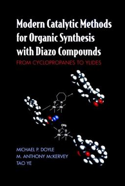 Modern Catalytic Methods for Organic Synthesis with Diazo Compounds Modern Catalytic Methods for Organic Synthesis with Diazo Compounds