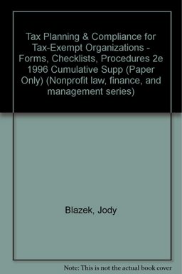 Tax Planning and Compliance for Tax-Exempt Organizations Forms, Checklists and Procedures, 1996 2nd 9780471138624 Front Cover