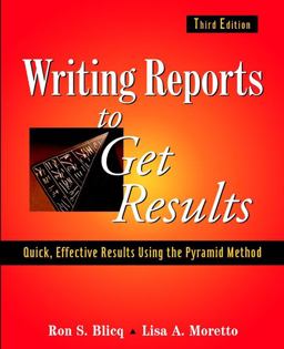 Writing Reports to Get Results Quick, Effective Results Using the Pyramid Method 3rd 9780471143420 Front Cover