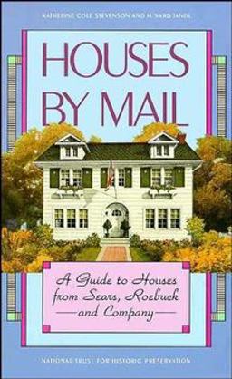 Houses by Mail A Guide to Houses from Sears, Roebuck and Company 1st 9780471143949 Front Cover