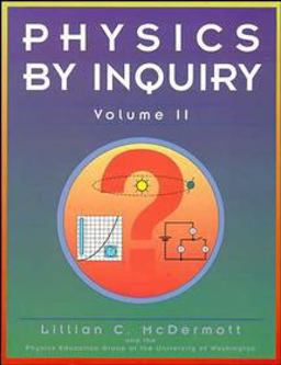 Physics by Inquiry: An Introduction to Physics and the Physical Sciences, Vol. 2 (Volume 2) (Paperback) 1st 9780471144410 Front Cover