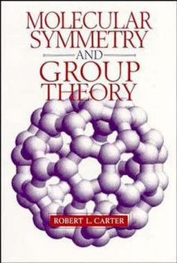 Molecular Symmetry and Group Theory 1st 9780471149552 Front Cover