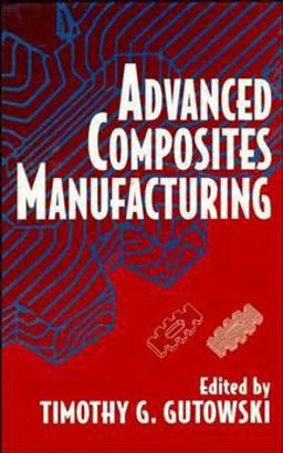 Advanced Composites Manufacturing  9780471153016 Front Cover
