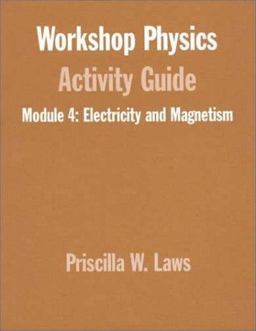 Workshop Physics - Electricity and Magnetism