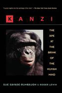 Kanzi The Ape at the Brink of the Human Mind  9780471159599 Front Cover