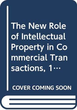 The New Role of Intellectual Property in Commercial Transactions