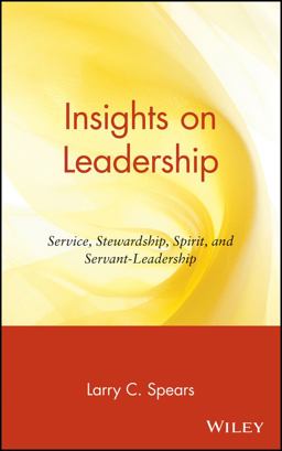 Insights on Leadership Service, Stewardship, Spirit, and Servant-Leadership 1st 9780471176343 Front Cover