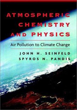 Atmospheric Chemistry and Physics From Air Pollution to Climate Change 1st 9780471178163 Front Cover
