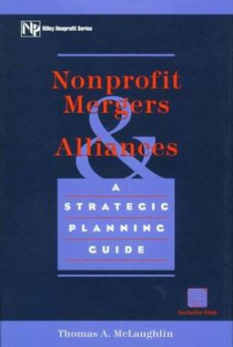 Nonprofit Mergers and Alliances 1st 9780471180883 Front Cover