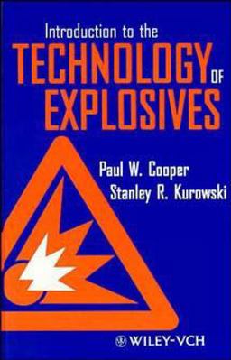 Introduction to the Technology of Explosives  9780471186359 Front Cover