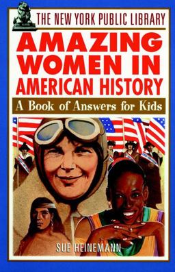 New York Public Library Amazing Women in American History A Book of Answers for Kids  9780471192169 Front Cover