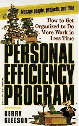 Personal Efficiency Program How to Get Organized to Do More Work in Less Time  9780471193265 Front Cover