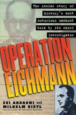 Operation Eichmann The Truth about the Pursuit, Capture and Trial  9780471193777 Front Cover