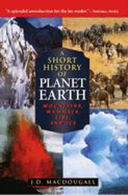 Short History of Planet Earth Mountains, Mammals, Fire, and Ice  9780471197034 Front Cover