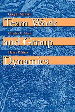 Team Work and Group Dynamics  9780471197690 Front Cover