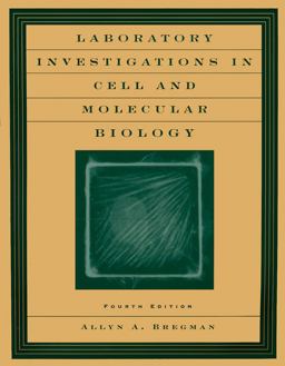 Laboratory Investigations in Cell and Molecular Biology 4th 9780471201335 Front Cover