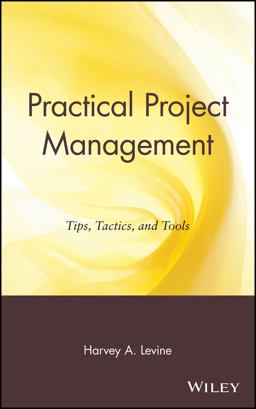 Practical Project Management Tips, Tactics, and Tools  9780471203032 Front Cover