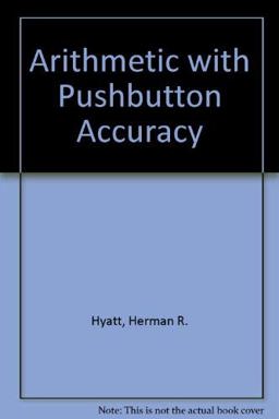 Arithmetic with Pushbutton Accuracy
