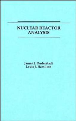 Nuclear Reactor Analysis 1st 9780471223634 Front Cover