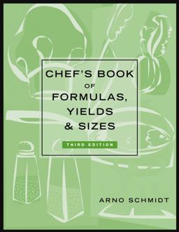 Chef's Book of Formulas, Yields, and Sizes 3rd 9780471227168 Front Cover