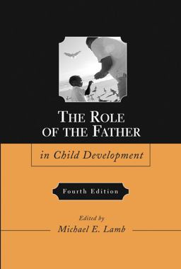 The Role of the Father in Child Development The Role of the Father in Child Development