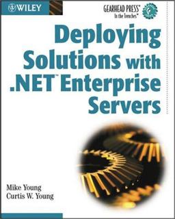 Deploying Solutions with . NET Enterprise Servers
