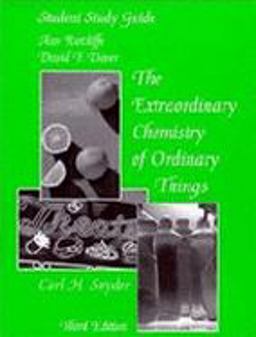 The Extraordinary Chemistry of Ordinary Things
