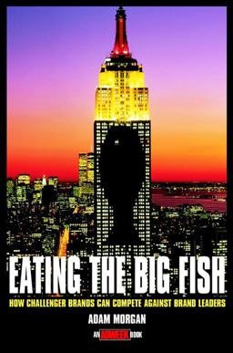 Eating the Big Fish How Challenger Brands Can Compete Against Brand Leaders  9780471242093 Front Cover