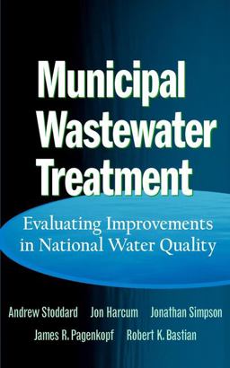Municipal Wastewater Treatment Evaluating Improvements in National Water Quality  9780471243601 Front Cover