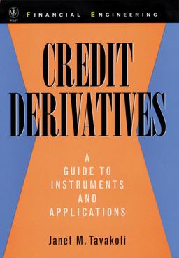 Credit Derivatives A Guide to Instruments and Applications 25th 9780471246565 Front Cover