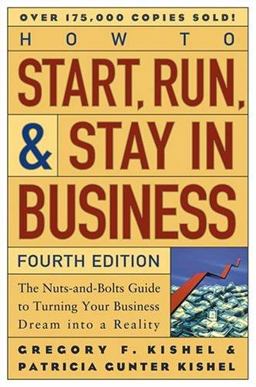 How to Start, Run, and Stay in Business The Nuts-and-Bolts Guide to Turning Your Business Dream into a Reality 3rd 9780471247739 Front Cover