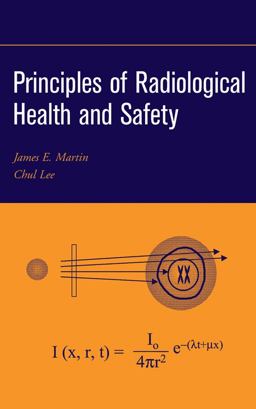 Principles of Radiological Health and Safety  9780471254294 Front Cover
