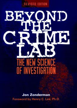 Beyond the Crime Lab The New Science of Investigation 2nd 9780471254669 Front Cover