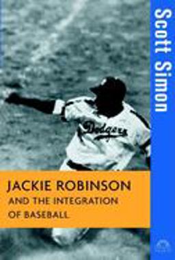 Jackie Robinson and the Integration of Baseball  9780471261537 Front Cover