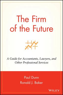 Firm of the Future A Guide for Accountants, Lawyers, and Other Professional Services  9780471264248 Front Cover