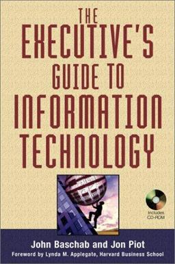 The Executive's Guide to Information Technology The Executive's Guide to Information Technology