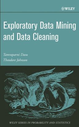 Exploratory Data Mining and Data Cleaning  9780471268512 Front Cover