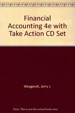 Financial Accounting 4E with Take Action Cd Set