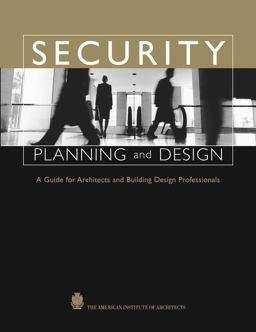 Security Planning and Design A Guide for Architects and Building Design Professionals  9780471271567 Front Cover