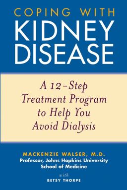 Coping with Kidney Disease A 12-Step Treatment Program to Help You Avoid Dialysis  9780471274230 Front Cover