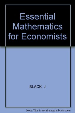Essential Mathematics for Economists Essential Mathematics for Economists