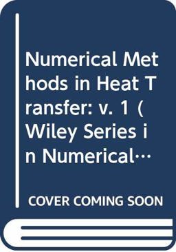 Numerical Methods in Heat Transfer Numerical Methods in Heat Transfer
